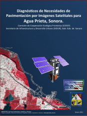 Diagnósticos de Necesidades de Pavimentación por Imágenes Satelitales de Agua Prieta, Sonora, Mexico