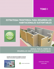 Estrategia Fronteriza para Desarrollos Habitacionales Sustentables - Tomo I